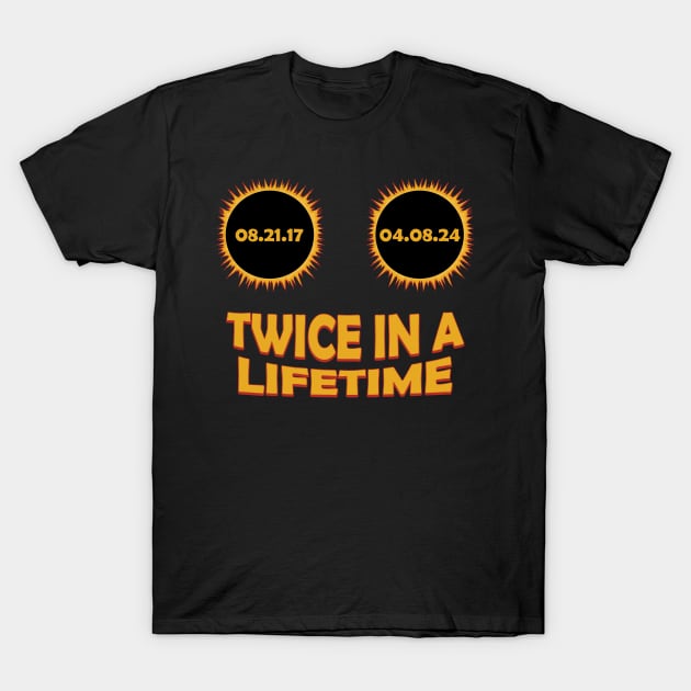 Twice In A Lifetime - Solar Eclipse 2024 T-Shirt by maddude